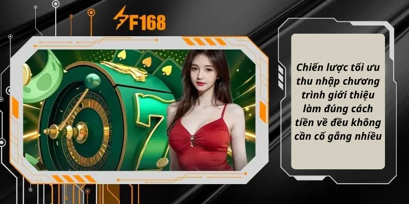 Chiến lược tối ưu thu nhập chương trình giới thiệu làm đúng cách tiền về đều không cần cố gắng nhiều