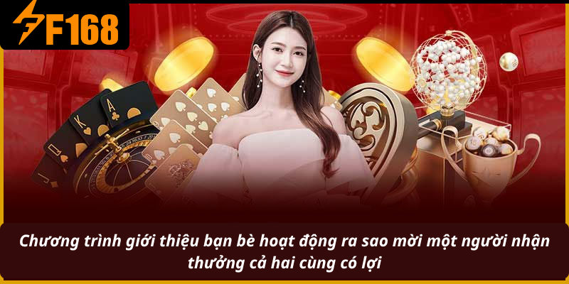 Chương trình giới thiệu bạn bè hoạt động ra sao mời một người nhận thưởng cả hai cùng có lợi