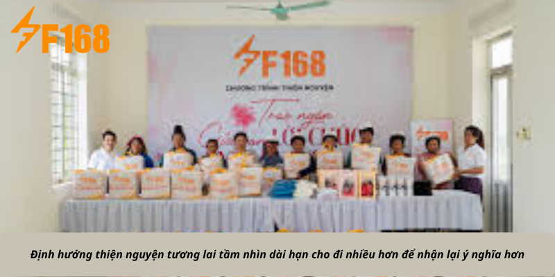 Định hướng thiện nguyện tương lai tầm nhìn dài hạn cho đi nhiều hơn để nhận lại ý nghĩa hơn