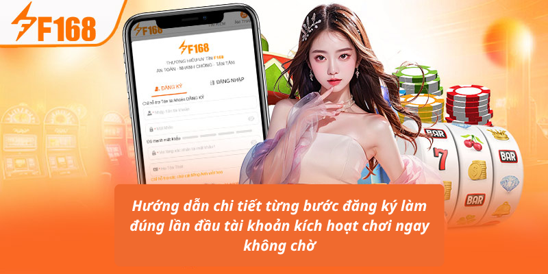 Hướng dẫn chi tiết từng bước đăng ký làm đúng lần đầu tài khoản kích hoạt chơi ngay không chờ