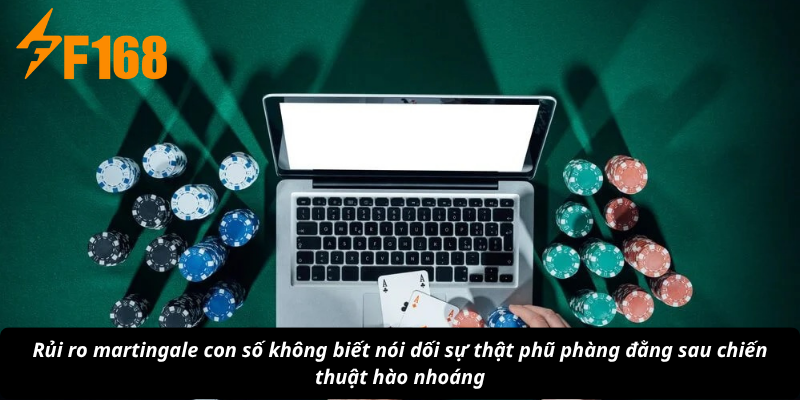 Rủi ro martingale con số không biết nói dối sự thật phũ phàng đằng sau chiến thuật hào nhoáng