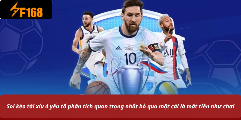 Soi kèo tài xỉu 4 yếu tố phân tích quan trọng nhất bỏ qua một cái là mất tiền như chơi