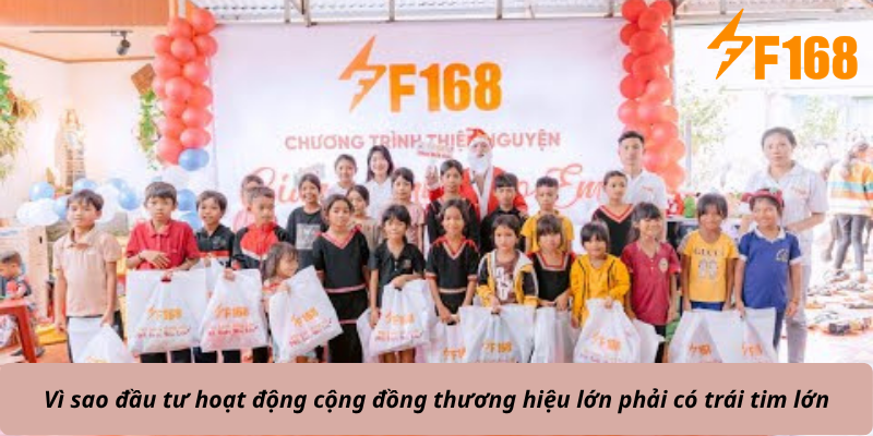 Vì sao đầu tư hoạt động cộng đồng thương hiệu lớn phải có trái tim lớn