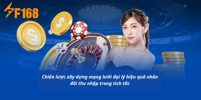 Chiến lược xây dựng mạng lưới đại lý hiệu quả nhân đôi thu nhập trong tích tắc