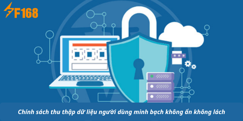 Chính sách thu thập dữ liệu người dùng minh bạch không ẩn không lách
