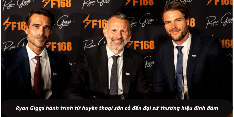 Ryan Giggs hành trình từ huyền thoại sân cỏ đến đại sứ thương hiệu đình đám