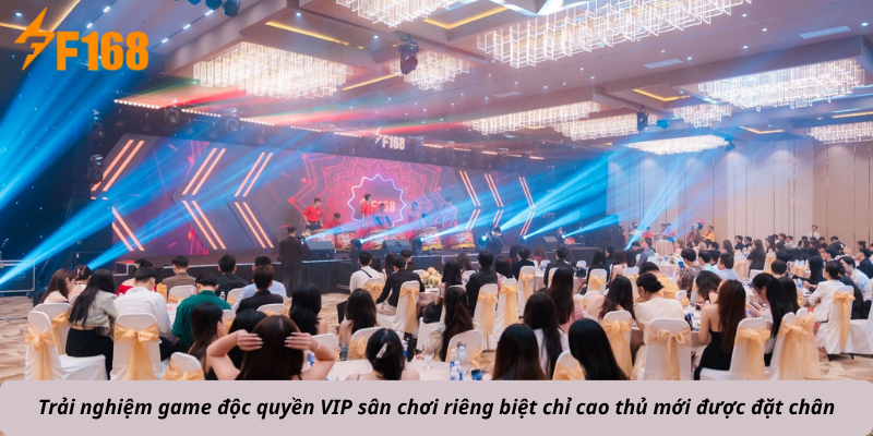 Trải nghiệm game độc quyền VIP sân chơi riêng biệt chỉ cao thủ mới được đặt chân